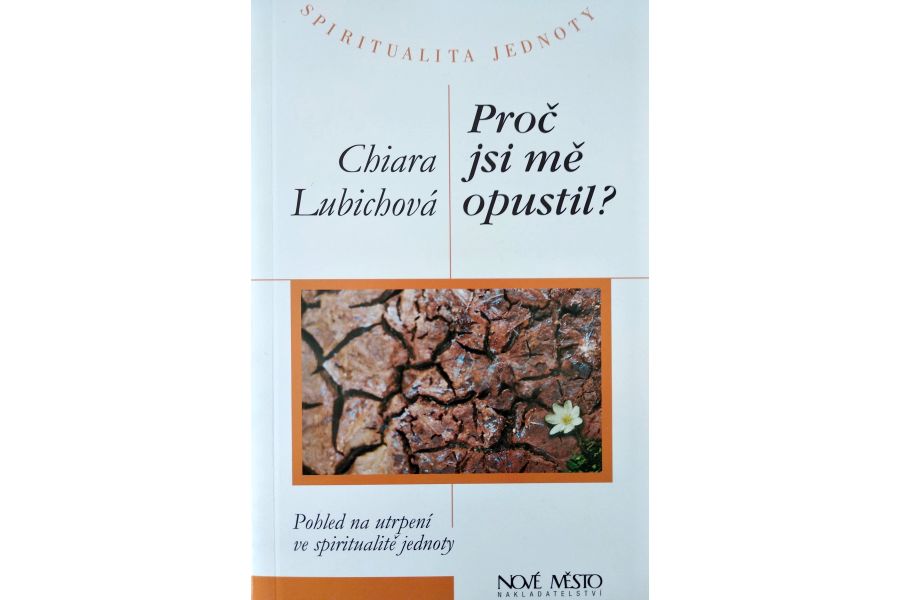 Chiara Lubichová, PROČ JSI MĚ OPUSTIL?